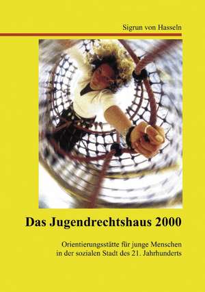 Das Jugendrechtshaus 2000 de Sigrun von Hasseln