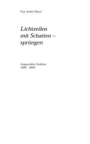 Lichtzeilen mit Schattensprüngen de Guy Andre Mayor