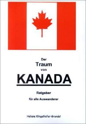 Der Traum von Kanada de Heliane Klingelhöfer-Grundel