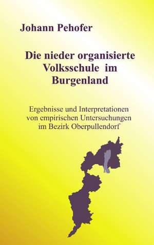 Die nieder organisierte Volksschule im Burgenland de Johann Pehofer