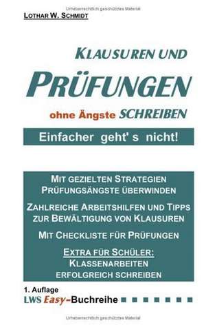 Klausuren und Prüfungen ohne Ängste schreiben de Lothar W. Schmidt