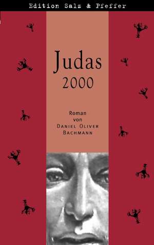 Judas 2000 de Daniel Oliver Bachmann