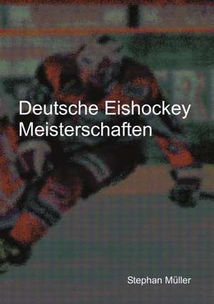 Deutsche Eishockey Meisterschaften de Stephan M Ller