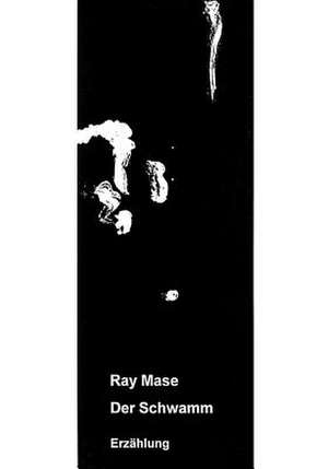 Der Schwamm de Ray Mase