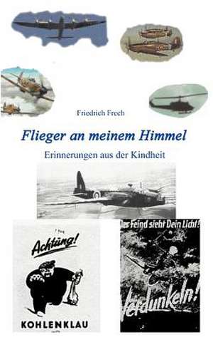 Flieger an meinem Himmel de Friedrich Frech