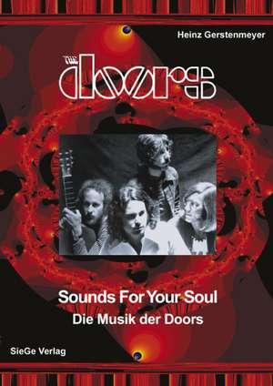 The Doors - Sounds for your Soul - Die Musik der Doors de Heinz Gerstenmeyer