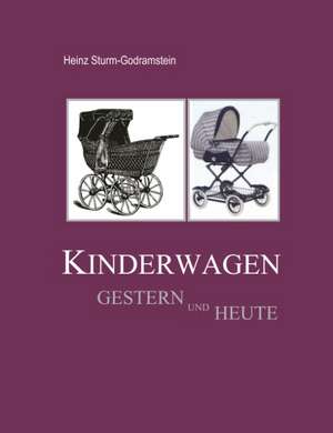 Kinderwagen gestern und heute de Heinz Sturm-Godramstein