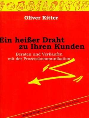 Ein heißer Draht zu Ihrem Kunden de Oliver Kitter