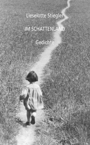 Im Schattenland de Lieselotte Stiegler