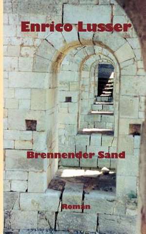 Brennender Sand de Enrico Lusser