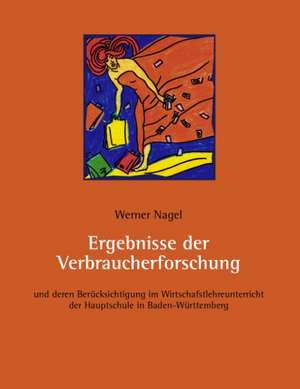 Ergebnisse der Verbraucherforschung de Werner Nagel