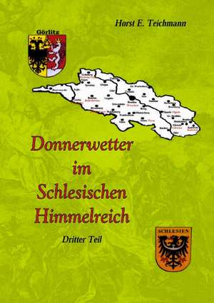 Donnerwetter im Schlesischen Himmelreich 3 de Horst E. Teichmann