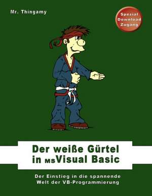 Der weiße Gürtel in Visual Basic de Tiborius Mr. Thingamy