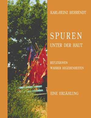 Spuren unter der Haut de Karl-Heinz Behrendt