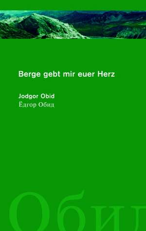 Berge, gebt mir euer Herz ! de Jodgor Obid