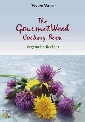 The Gourmet weed cookery Book de Vivien Weise