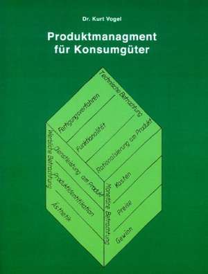 Produktmanagement für Konsumgüter de Dr Kurt Vogel