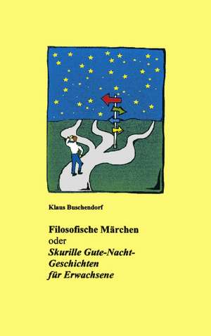 Filosofische Märchen de Klaus Buschendorf