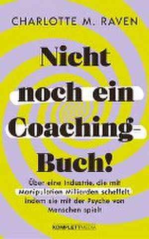 Nicht noch ein Coaching-Buch! de Charlotte M. Raven