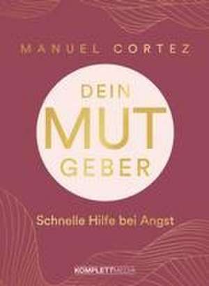 Dein Mutgeber de Manuel Cortez