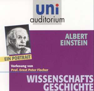 Albert Einstein - Ein Portrait de Ernst Peter Fischer