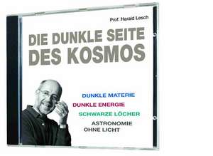 Die dunkle Seite des Kosmos de Harald Lesch