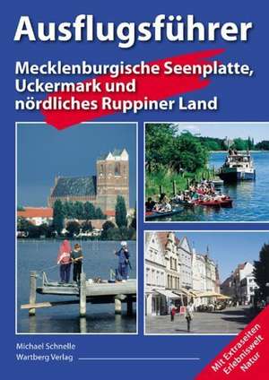 Schnelle, M: Ausflugsführer Mecklenburgische Seenplatte