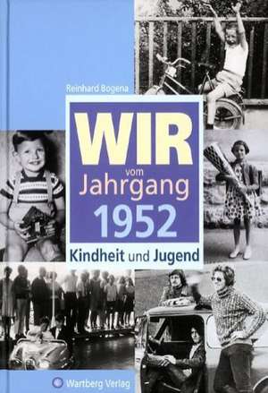 Wir vom Jahrgang 1952 de Reinhard Bogena