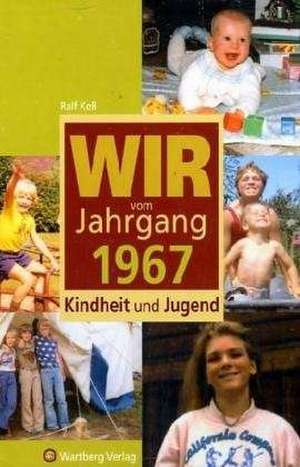 Wir vom Jahrgang 1967 - Kindheit und Jugend de Ralf Keß