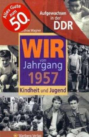 Aufgewachsen in der DDR - Wir vom Jahrgang 1957 - Kindheit und Jugend de Regina Söffker