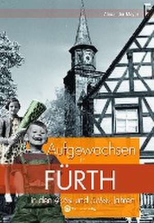 Aufgewachsen in Fürth in den 40er und 50er Jahren de Alexander Mayer