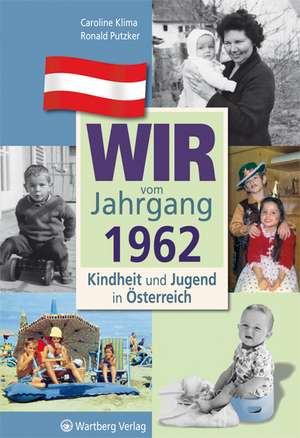 Kindheit und Jugend in Österreich. Wir vom Jahrgang 1962 de Caroline Klima