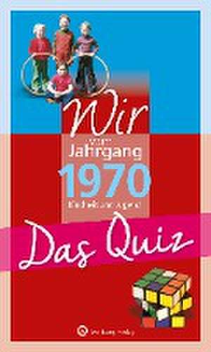 Wir vom Jahrgang 1970 - Das Quiz de Matthias Rickling