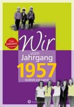 Wir vom Jahrgang 1957 - Kindheit und Jugend de Jutta Weber-Bock