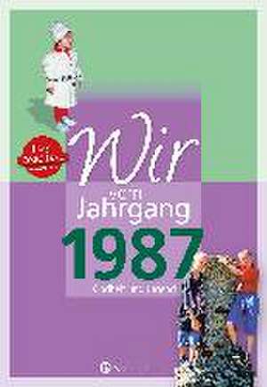 Wir vom Jahrgang 1987 - Kindheit und Jugend de Jascha Großherr