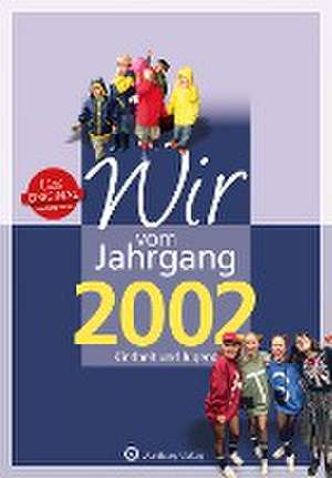 Wir vom Jahrgang 2002 - Kindheit und Jugend de Paula Rienäcker