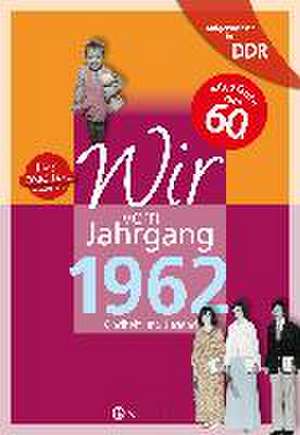 Aufgewachsen in der DDR - Wir vom Jahrgang 1962 - Kindheit und Jugend de Franziska Wolfram