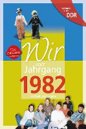 Geboren in der DDR - Wir vom Jahrgang 1982 de Julia Karich