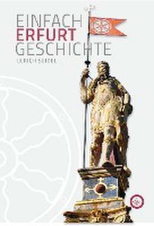 Erfurt - Einfach Geschichte de Ulrich Seidel