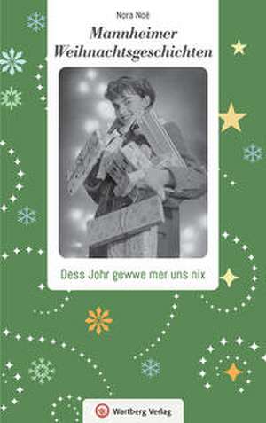 Mannheimer Weihnachtsgeschichten de Nora Noé
