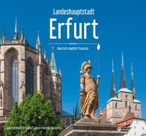 Landeshauptstadt Erfurt - Ein Bildband in drei Sprachen (deutsch / english / français) de Alice Frontzek