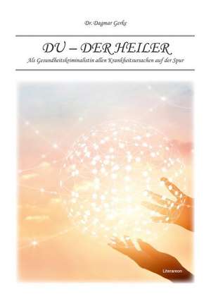 Du - der Heiler de Dagmar Gerke