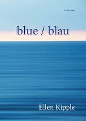 blue / blau de Ellen Kipple