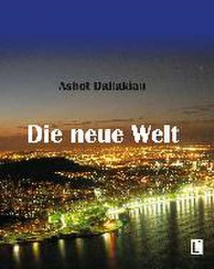 Die neue Welt de Ashot Dallakian