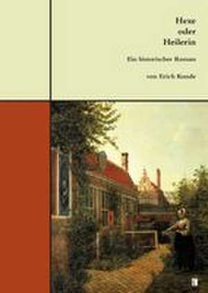 Hexe oder Heilerin de Erich Kunde