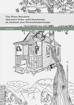 Tiny House Movement de Lisa Maile