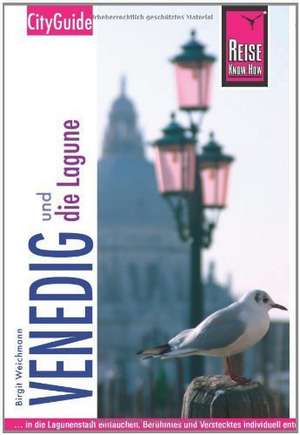 Reise Know-How CityGuide Venedig und die Lagune de Birgit Weichmann