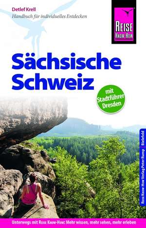 Reise Know-How Reiseführer Sächsische Schweiz (mit Stadtführer Dresden) de Detlef Krell