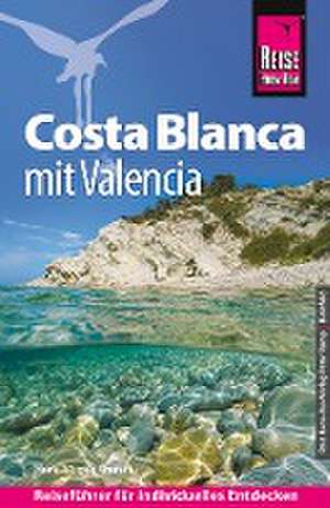 Reise Know-How Reiseführer Costa Blanca mit Valencia de Hans-Jürgen Fründt