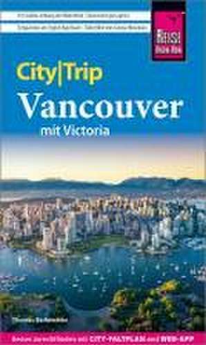 Reise Know-How CityTrip Vancouver mit Victoria de Thomas Barkemeier